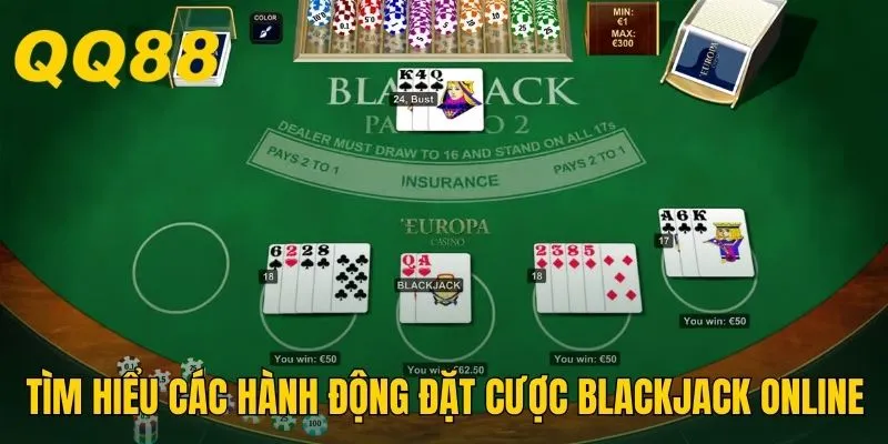 Tìm hiểu các hành động đặt cược Blackjack online